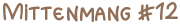Mittenmang #12 Mittenmang #12